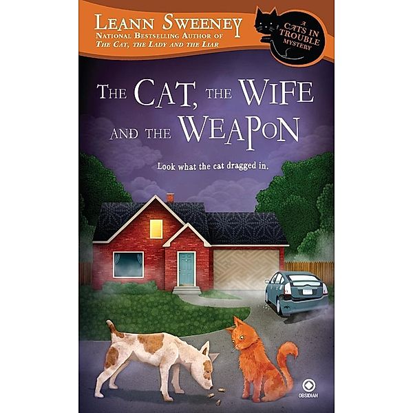 The Cat, the Wife and the Weapon / Cats in Trouble Mystery Bd.4, Leann Sweeney