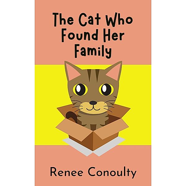 The Cat Who Found Her Family (Chirpy Chapters) / Chirpy Chapters, Renee Conoulty