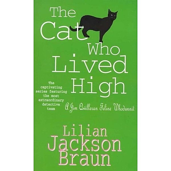 The Cat Who Lived High (The Cat Who... Mysteries, Book 11) / The Cat Who... Mysteries Bd.11, Lilian Jackson Braun