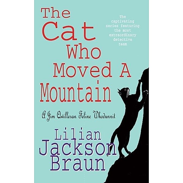 The Cat Who Moved a Mountain (The Cat Who... Mysteries, Book 13) / The Cat Who... Mysteries Bd.13, Lilian Jackson Braun