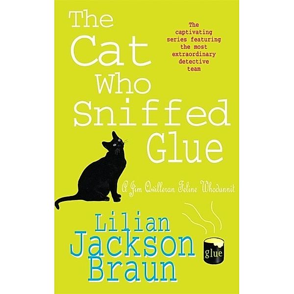 The Cat Who Sniffed Glue (The Cat Who... Mysteries, Book 8) / The Cat Who... Mysteries Bd.8, Lilian Jackson Braun