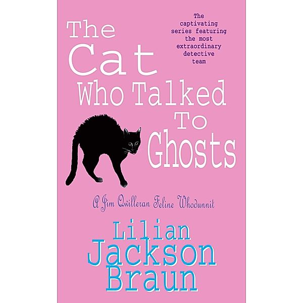 The Cat Who Talked to Ghosts (The Cat Who... Mysteries, Book 10) / The Cat Who... Mysteries Bd.10, Lilian Jackson Braun