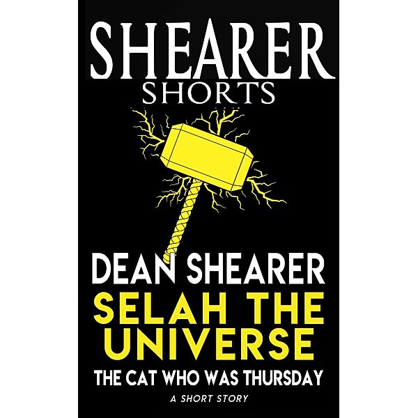 The Cat Who Was Thursday (Selah, the Universe) / Selah, the Universe, Dean Shearer