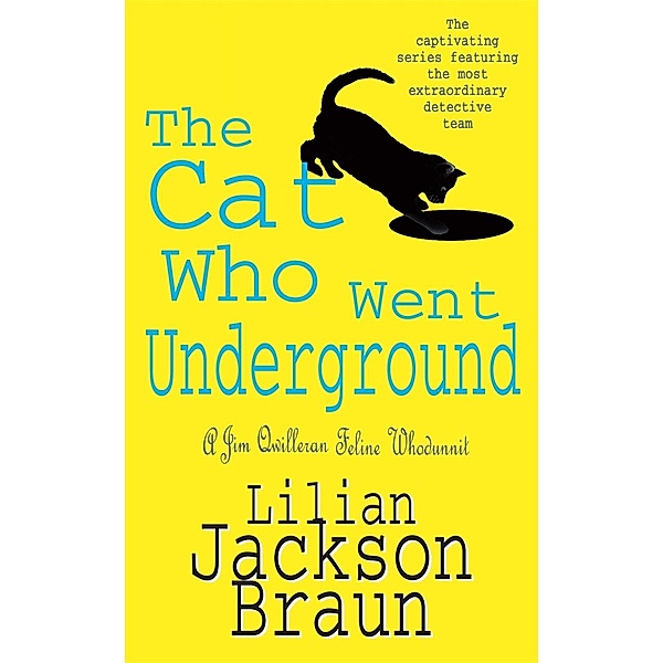 The Cat Who Went Underground (The Cat Who... Mysteries, Book 9) / The Cat Who... Mysteries Bd.9, Lilian Jackson Braun