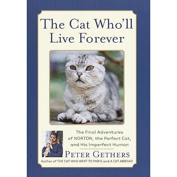 The Cat Who'll Live Forever / Norton the Cat, Peter Gethers
