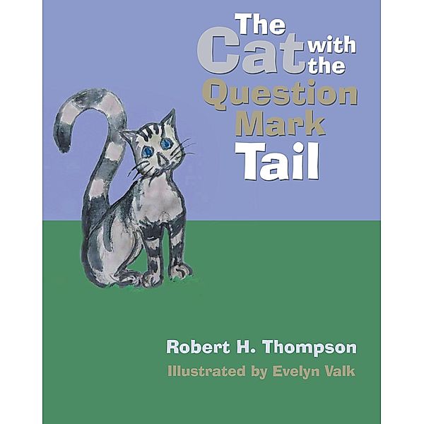 The Cat with the Question Mark Tail, Robert H. Thompson