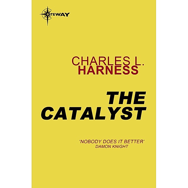 The Catalyst, Charles L. Harness