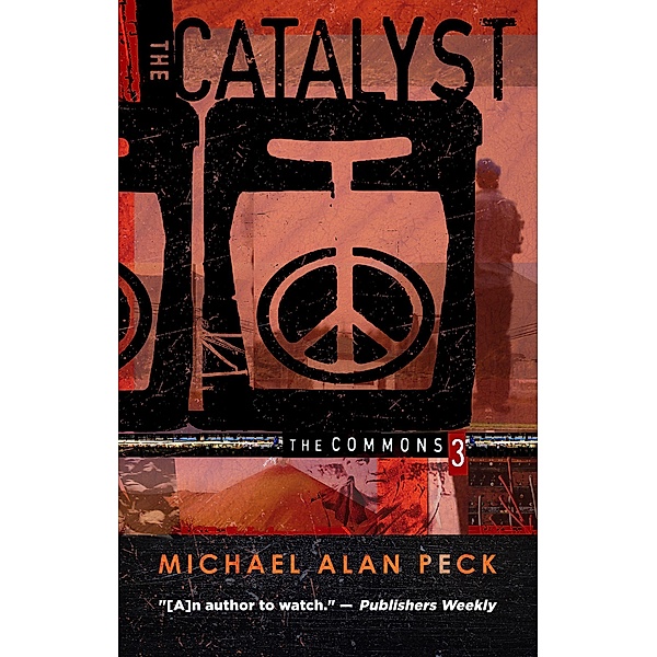 The Catalyst (The Commons, #3) / The Commons, Michael Alan Peck