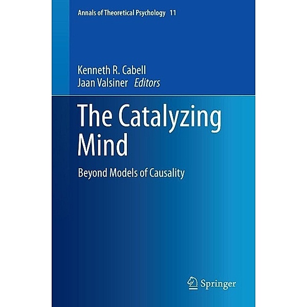 The Catalyzing Mind / Annals of Theoretical Psychology Bd.11