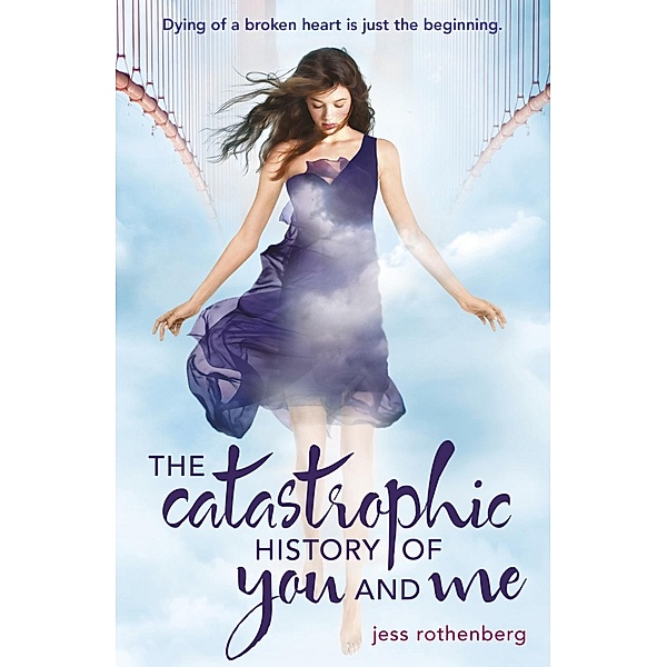 The Catastrophic History of You and Me, Jess Rothenberg