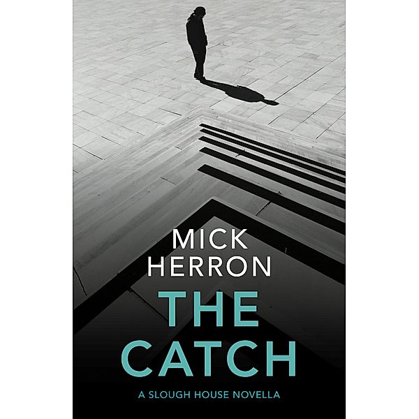 The Catch / A Slough House Novella Bd.2, Mick Herron