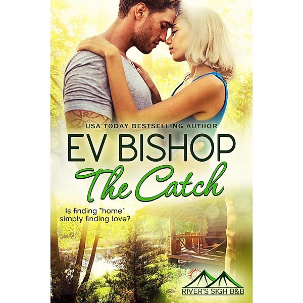 The Catch (River's Sigh B & B, #8) / River's Sigh B & B, Ev Bishop