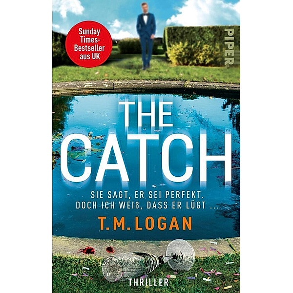 The Catch - Sie sagt, er sei perfekt. Doch ich weiß, dass er lügt ..., T.M. Logan