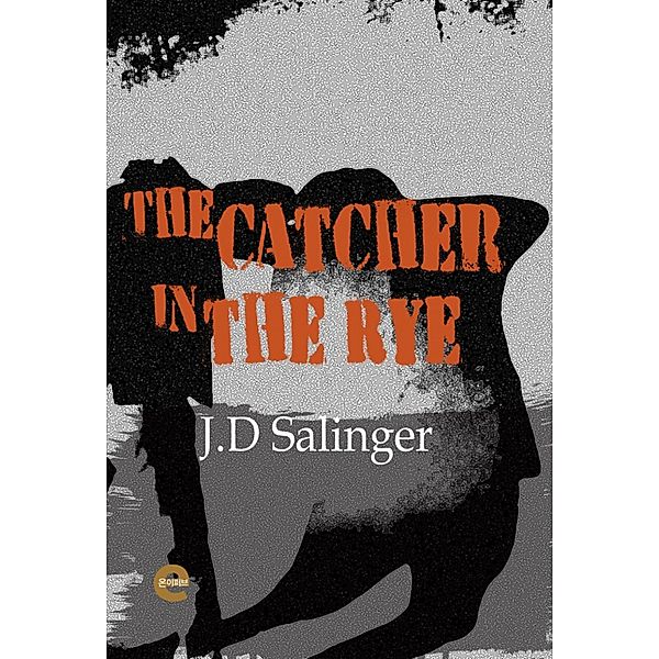 The Catcher in the Rye, J. D Salinger