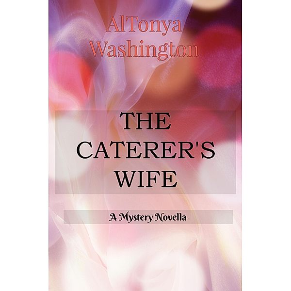 The Caterer's Wife, Altonya Washington