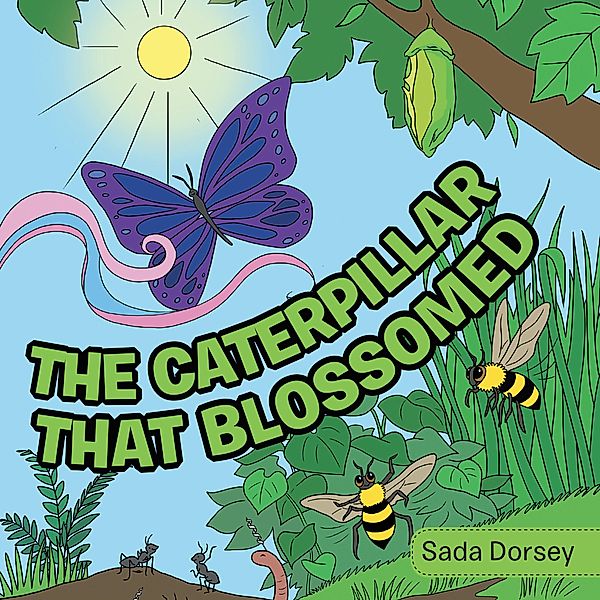 The Caterpillar That Blossomed, Sada Dorsey