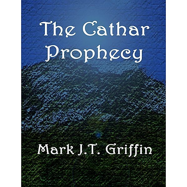 The Cathar Prophecy, Mark Griffin