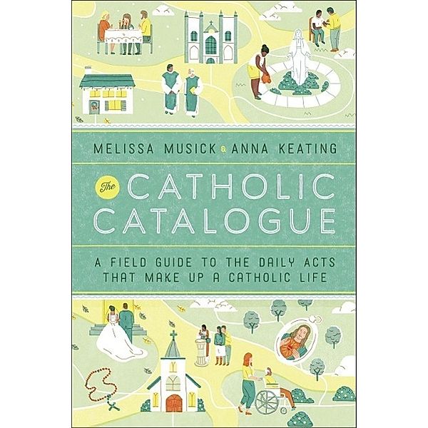 The Catholic Catalogue, Melissa Musick, Anna Keating