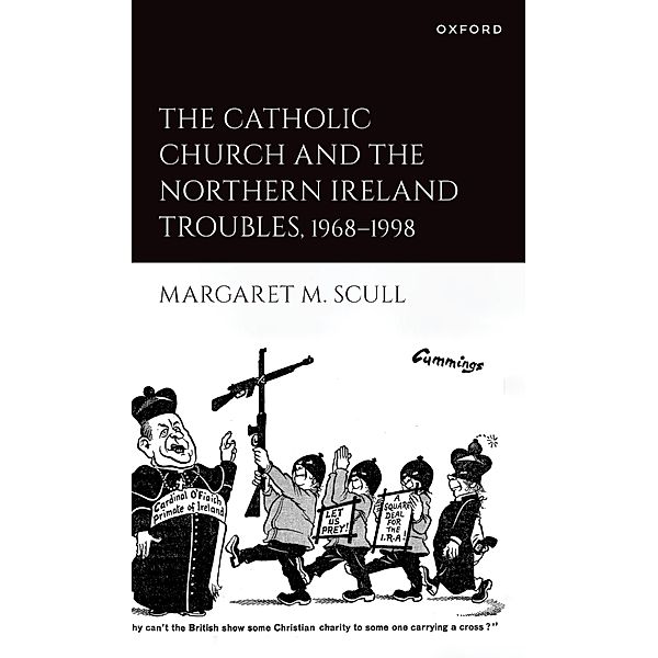 The Catholic Church and the Northern Ireland Troubles, 1968-1998, Margaret M. Scull