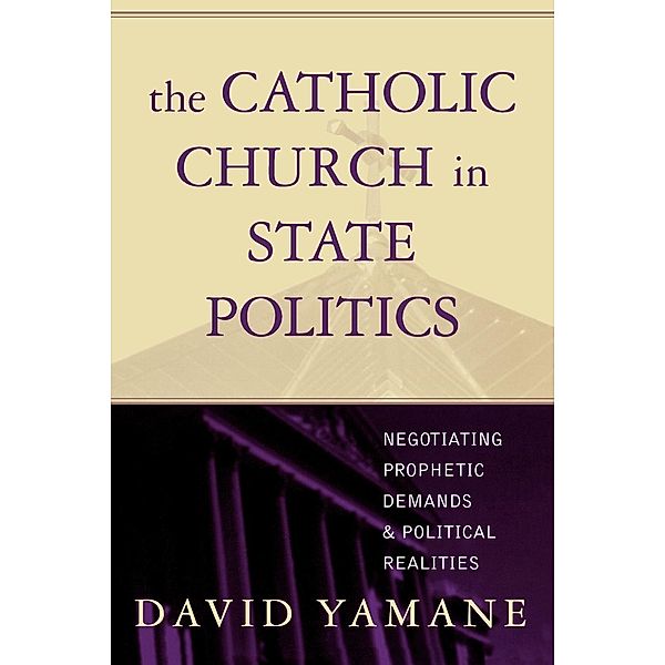 The Catholic Church in State Politics, David A. Yamane