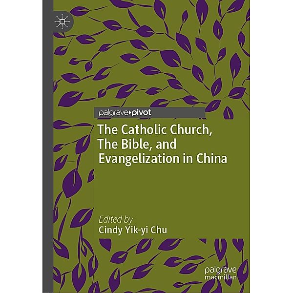 The Catholic Church, The Bible, and Evangelization in China / Christianity in Modern China