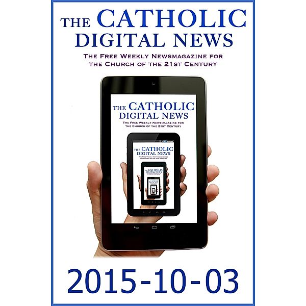 The Catholic Digital News 2015-10-03 (Special Issue: Pope Francis in the U.S.) / The Catholic Digital News, TheCatholicDigitalNews