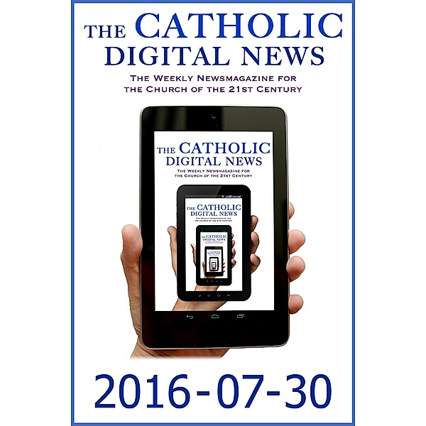 The Catholic Digital News 2016-07-30 (Special Issue: Pope Francis at World Youth Day 2016) / The Catholic Digital News, TheCatholicDigitalNews