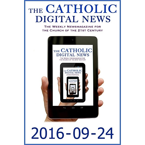 The Catholic Digital News: The Catholic Digital News 2016-09-24