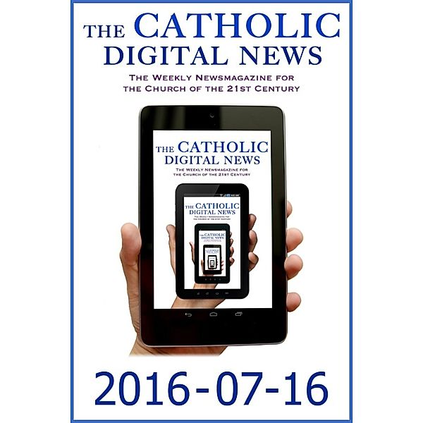 The Catholic Digital News: The Catholic Digital News 2016-07-16