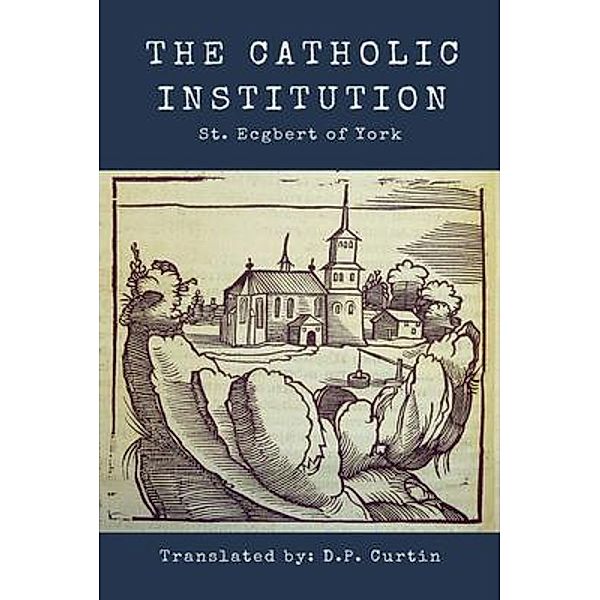 The Catholic Institution, St. Ecgbert of York