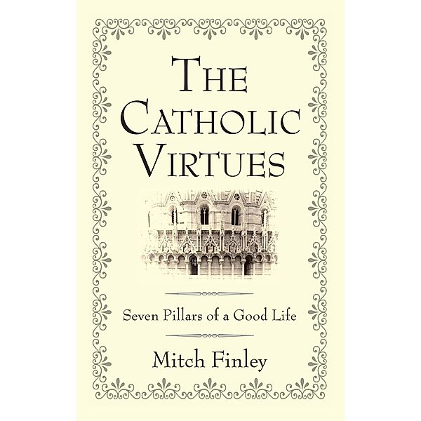 The Catholic Virtues, Mitch Finley