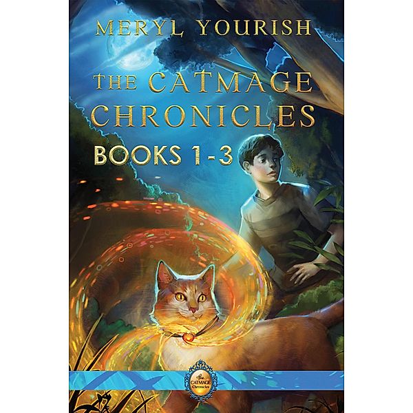 The Catmage Chronicles Books 1-3, Meryl Yourish