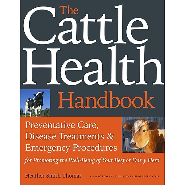 The Cattle Health Handbook, Heather Smith Thomas