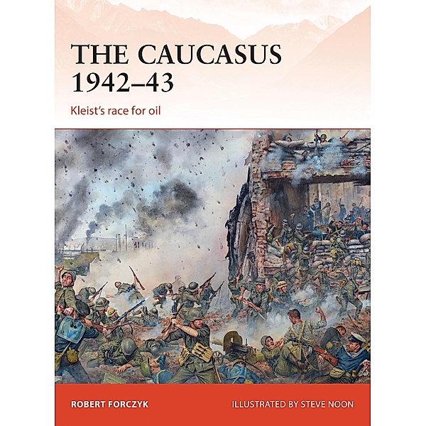 The Caucasus 1942-43, Robert Forczyk