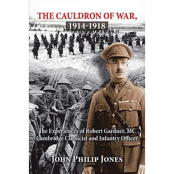 The Cauldron of War, 1914-1918, John Philip Jones