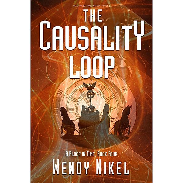The Causality Loop (Place in Time, #4) / Place in Time, Wendy Nikel