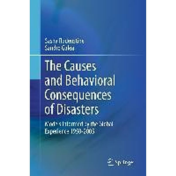 The Causes and Behavioral Consequences of Disasters, Sasha Rudenstine, Sandro Galea