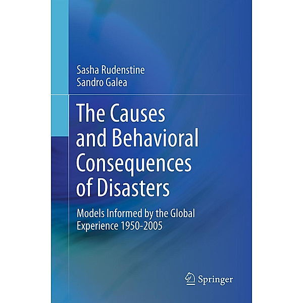 The Causes and Behavioral Consequences of Disasters, Sasha Rudenstine, Sandro Galea