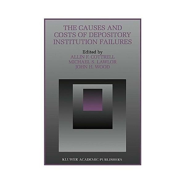 The Causes and Costs of Depository Institution Failures / Innovations in Financial Markets and Institutions Bd.9