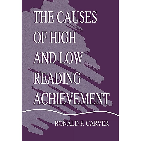 The Causes of High and Low Reading Achievement, Ronald P. Carver