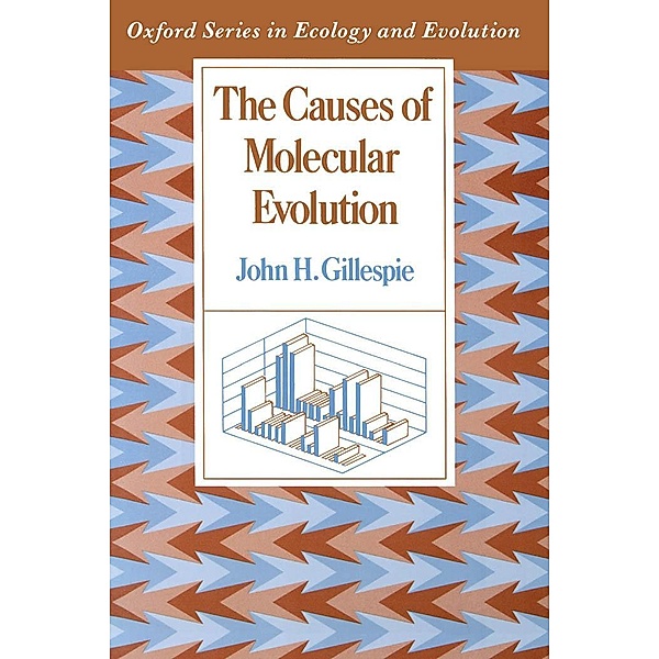 The Causes of Molecular Evolution, John H. Gillespie