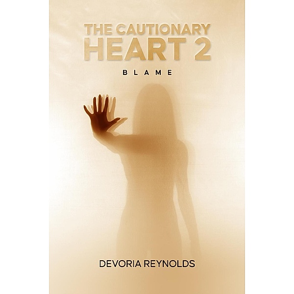The Cautionary Heart 2: Blame, Devoria Reynolds