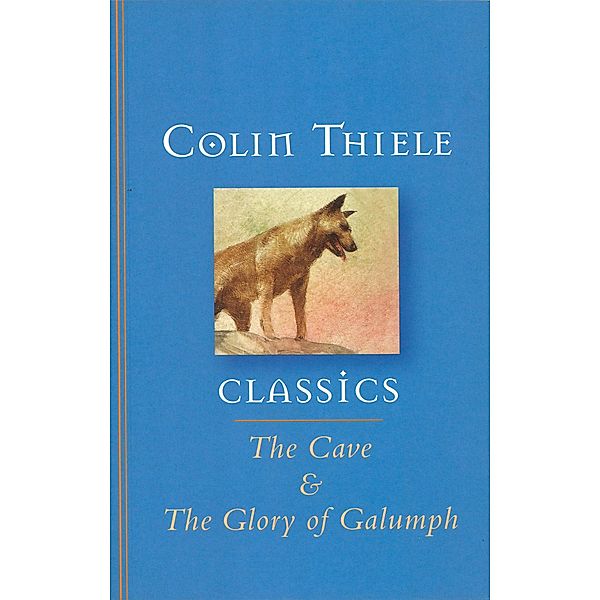 The Cave and The Glory of Galumph, Colin Thiele