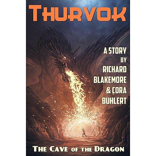 The Cave of the Dragon (Thurvok, #6), Cora Buhlert, Richard Blakemore
