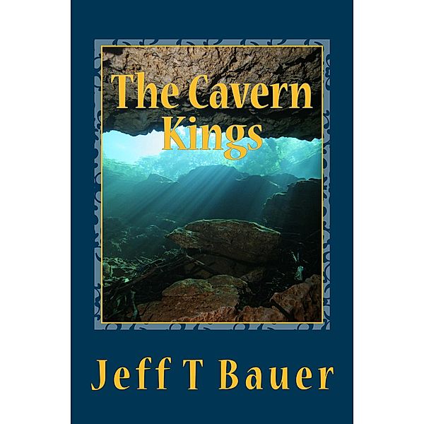 The Cavern Kings / The Cavern Kings, Jeff T Bauer