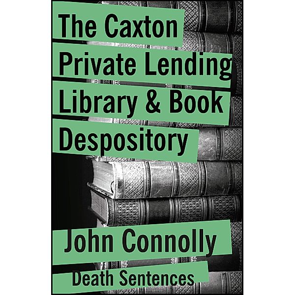 The Caxton Lending Library & Book Depository, John Connolly