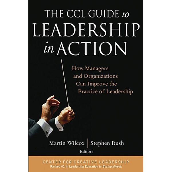 The CCL Guide to Leadership in Action / J-B CCL (Center for Creative Leadership)