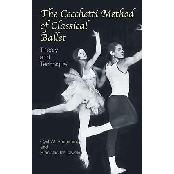 The Cecchetti Method of Classical Ballet, Cyril W. Beaumont, Stanislas Idzikowski