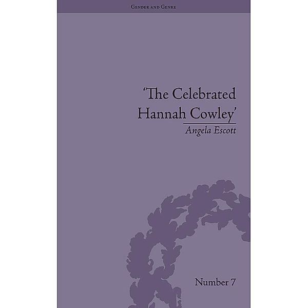 The Celebrated Hannah Cowley, Angela Escott