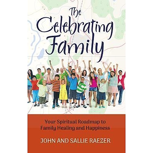 The Celebrating Family, John And Sallie Raezer
